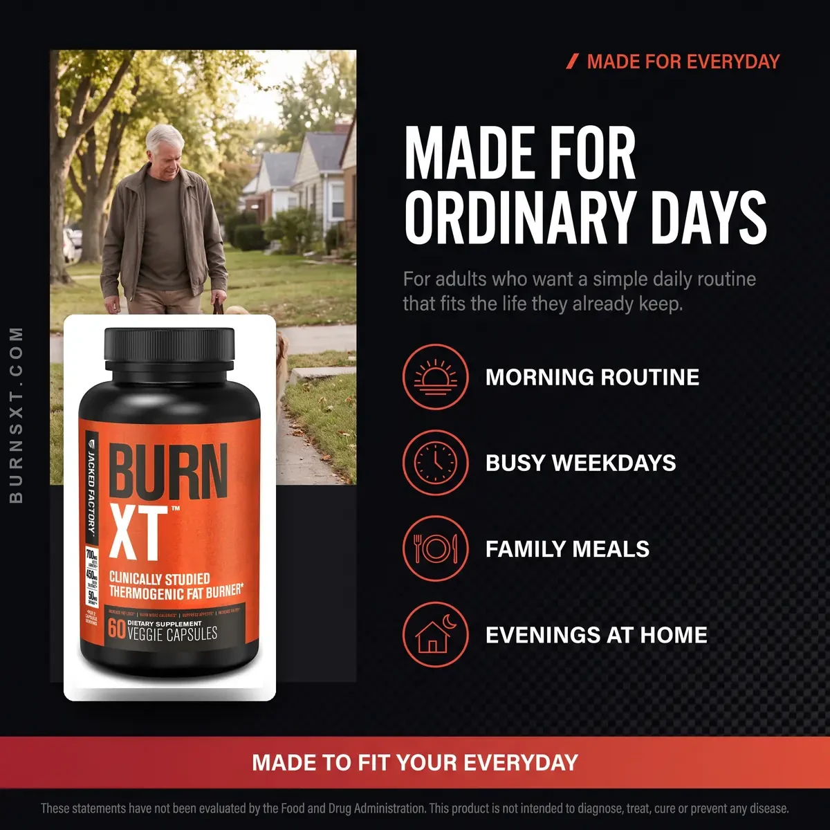 Burn XT is made for ordinary days: adults with a morning routine, busy weekdays, family meals and evenings at home